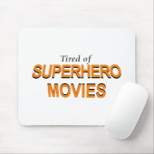 Tired of Superheld Movies Muismat (Met muis)