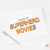 Tired of Superheld Movies Ovale Sticker (Envelop)