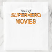 Tired of Superheld Movies Ovale Sticker (Tas)