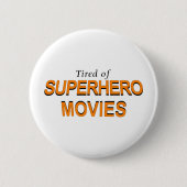 Tired of Superheld Movies Ronde Button 5,7 Cm (Voorkant)