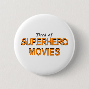 Tired of Superheld Movies Ronde Button 5,7 Cm