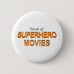Tired of Superheld Movies Ronde Button 5,7 Cm
