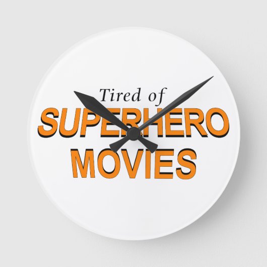 Tired of Superheld Movies Ronde Klok (Voorkant)