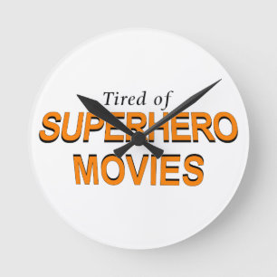 Tired of Superheld Movies Ronde Klok