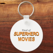 Tired of Superheld Movies Sleutelhanger (Voorkant)