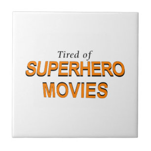 Tired of Superheld Movies Tegeltje