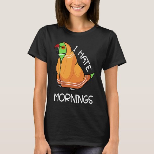 Tired Parrot Hates Mornings I Green Indian Ringnec T-shirt (Voorkant)