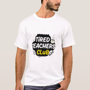 Tired Teachers Club T-Shirt – Grappig Shirt voor L