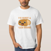 T'is Bundt a Flesh Wound T-shirt (Voorkant)