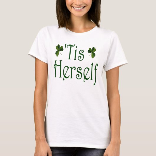 "Tis Herself T-shirt (Voorkant)