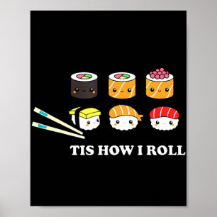 Tis How I Roll Shushi Happy Sushi Anime Japans ete Poster