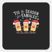 Tis Season For Tamales Christmas Mexican Food Vierkante Sticker (Voorkant)