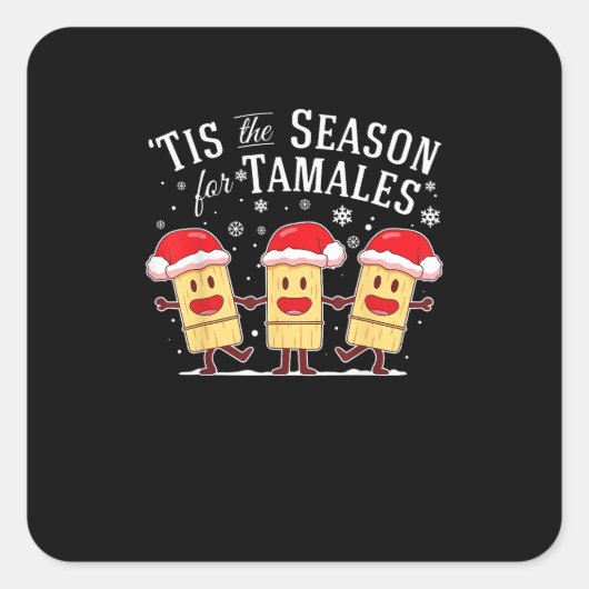 Tis Season For Tamales Christmas Mexican Food Vierkante Sticker (Voorkant)