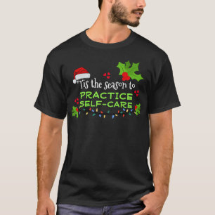 TIS SEASON VOOR ZELFZORG Kerstmis T-shirt