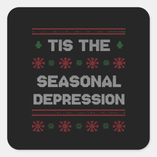 Tis Seasonal Depression Meme Quote Vierkante Sticker (Voorkant)