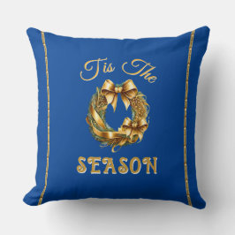 "Tis The Season" Blue Gold Wreathe Kussen