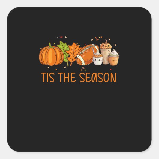 Tis The Season Football Pumpkin Spice Everything F Vierkante Sticker (Voorkant)