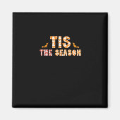 Tis The Season Funny Halloween Design Magneet (Voorkant)