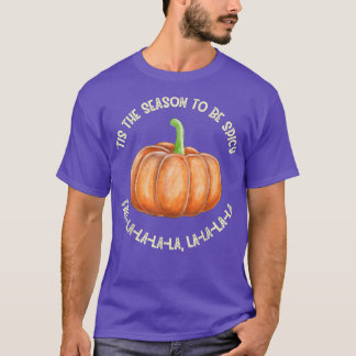 Tis the Season Pumpkin Spice Pumpkin Season Fall T-shirt