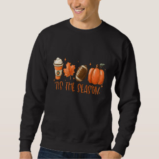 Tis The Season Thanksgiving Football Pumpkin Spice Trui