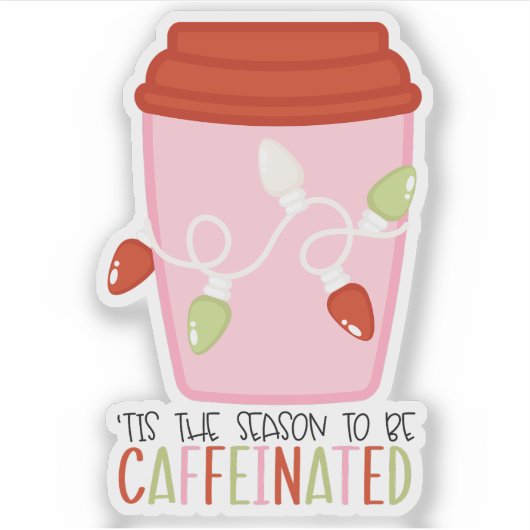 Tis the Season to be Caffeinated Christmas Sticker (Voorkant)