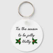 Tis The Season To Be Holly  Sleutelhanger (Voorkant)