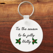 Tis The Season To Be Holly Sleutelhanger (Voorkant)