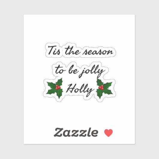 Tis The Season To Be Holly Sticker (Vel)