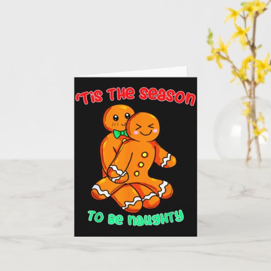 Tis The Season To Be Naughty Funny Gingerbread Chr Kaart (Gele Bloem)
