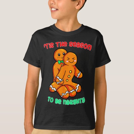 Tis The Season To Be Naughty Funny Gingerbread Chr T-shirt (Voorkant)