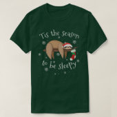 Tis the Season to Be Sleepy Funny Sloth Christmas  T-shirt (Design voorkant)