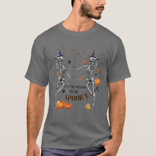 Tis The Season To Be Spooky Funny Halloween Skele T-shirt