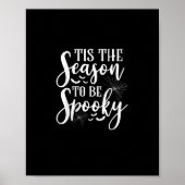 Tis The Season To Be Spooky Halloween Funny Graphi Poster (Voorkant)