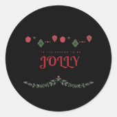 Tis The Season To Jolly Funny Casual Ronde Sticker (Voorkant)