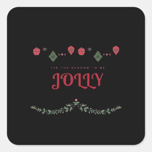 Tis The Season To Jolly Funny Casual Vierkante Sticker (Voorkant)