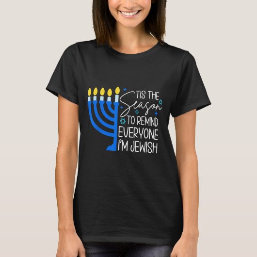 Tis The Season To Remind Everyone Im Jewish Hanukk T-shirt (Voorkant)