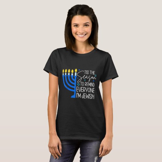 Tis The Season To Remind Everyone Im Jewish Hanukk T-shirt (Voorkant volledig)