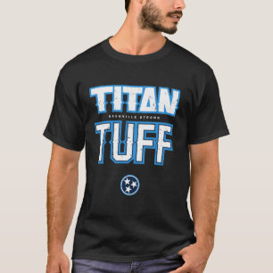Titan Tough Nashville Strong Tennessee T-shirt
