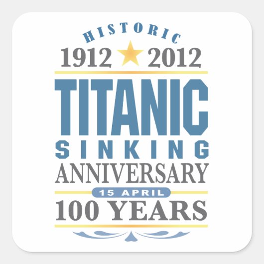 Titanic Sinking 100 Year Jubileum Vierkante Sticker (Voorkant)