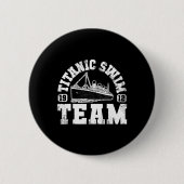 Titanic Swim Team - Grappig en tragisch zwemmen Ronde Button 5,7 Cm (Voorkant)