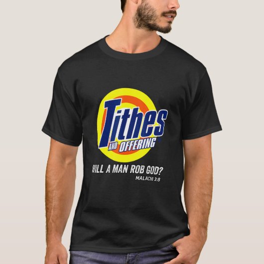 Tithes en aanbod zullen een Man God de prijs noeme T-shirt (Voorkant)