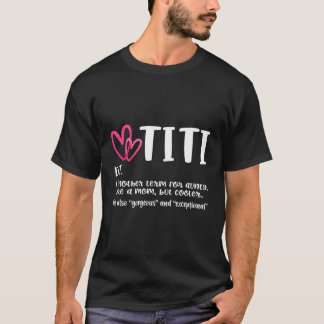 Titi Definitie Beste Tante Ooit Voor Oma Gigi Ni T-shirt