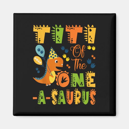 Titi van de One-a-saurus 1e verjaardag dinosaurus Magneet (Voorkant)
