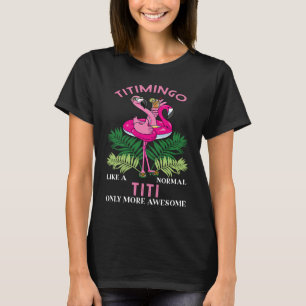 Titimingo Titi Flamingo Auntie tante Tita Tia Faun T-shirt