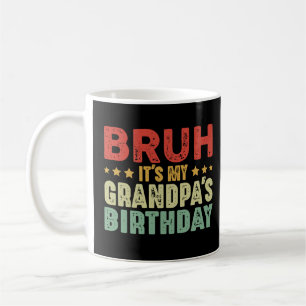 Tjee, het is de verjaardag van mijn opa Grappige o Koffiemok