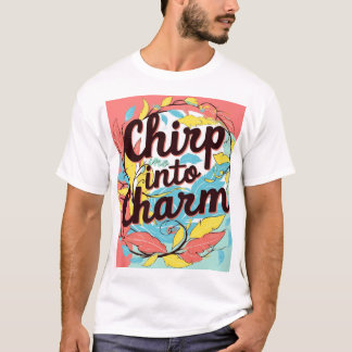 Tjirp in Charm T-Shirt Design