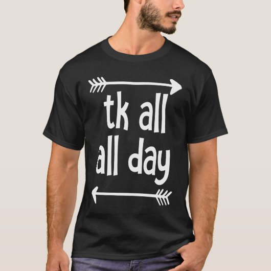 TK All Day Transitional Kindergarten T-shirt (Voorkant)