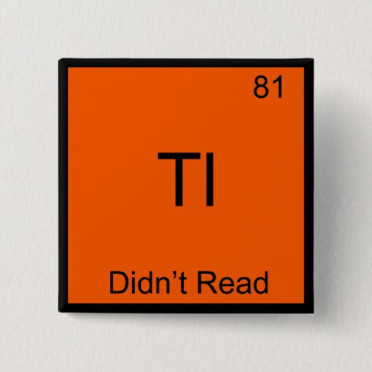 TL;DR Chemie Element Symbool Grappig TLDR Vierkante Button 5,1 Cm (Voorkant)