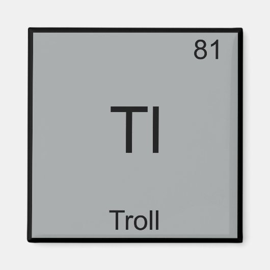 Tl - Troll Funny Element Meme Periodic Chemistry Magneet (Voorkant)