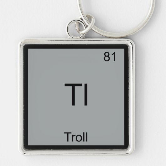 Tl - Troll Funny Element Meme Periodic Chemistry Sleutelhanger (Voorkant)